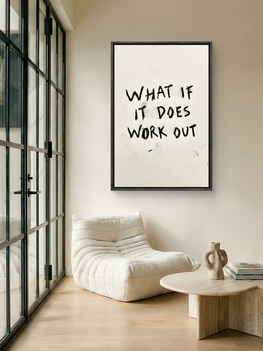 What If It Does Work Out