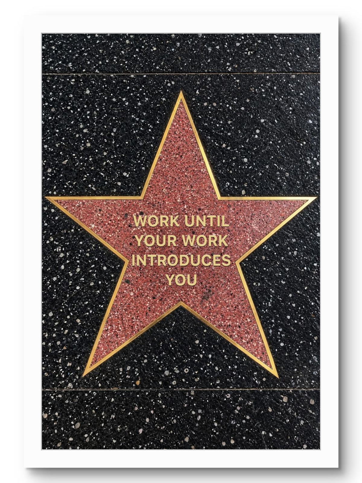 Work Until Your Work Introduces You