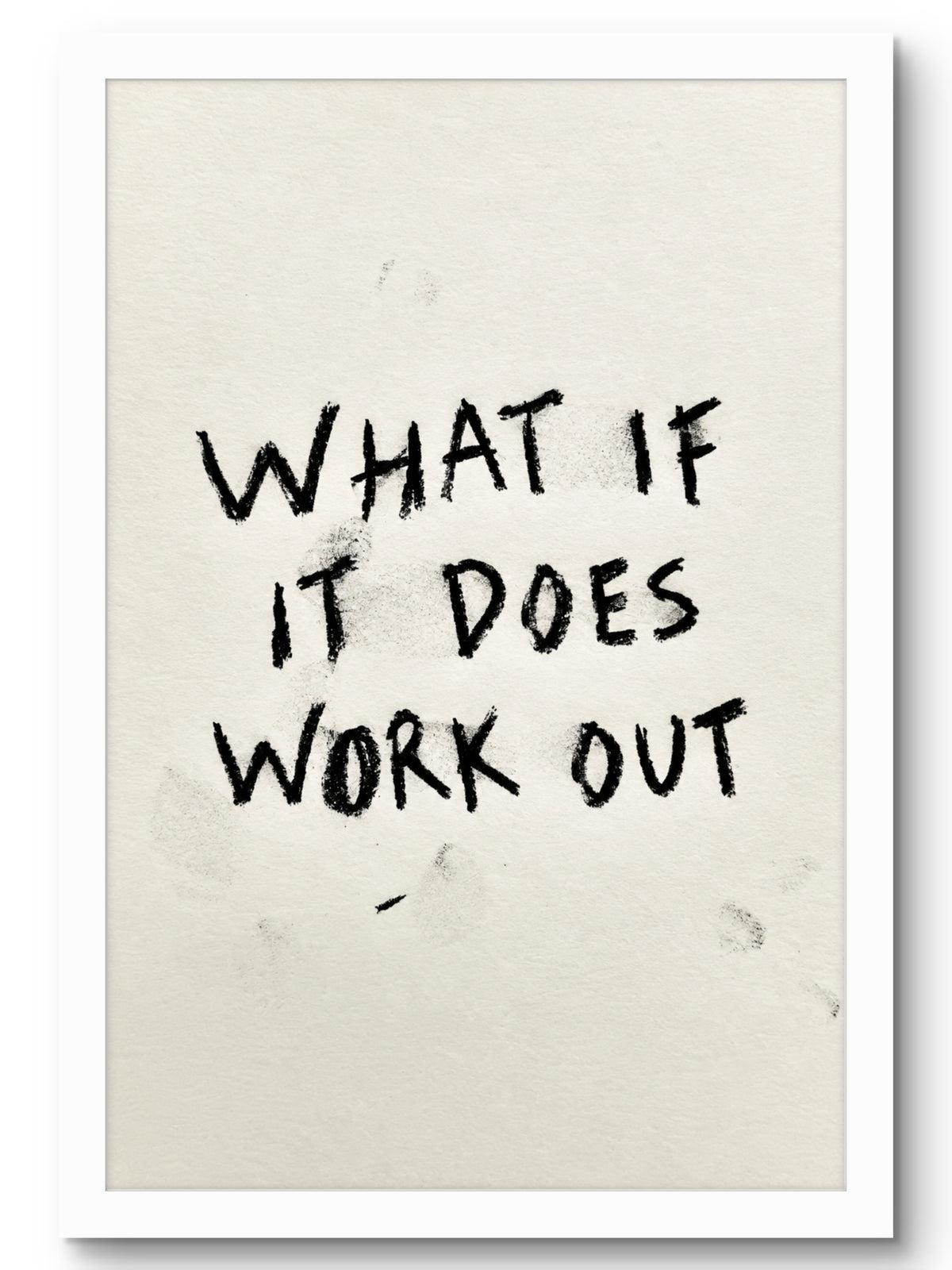 What If It Does Work Out