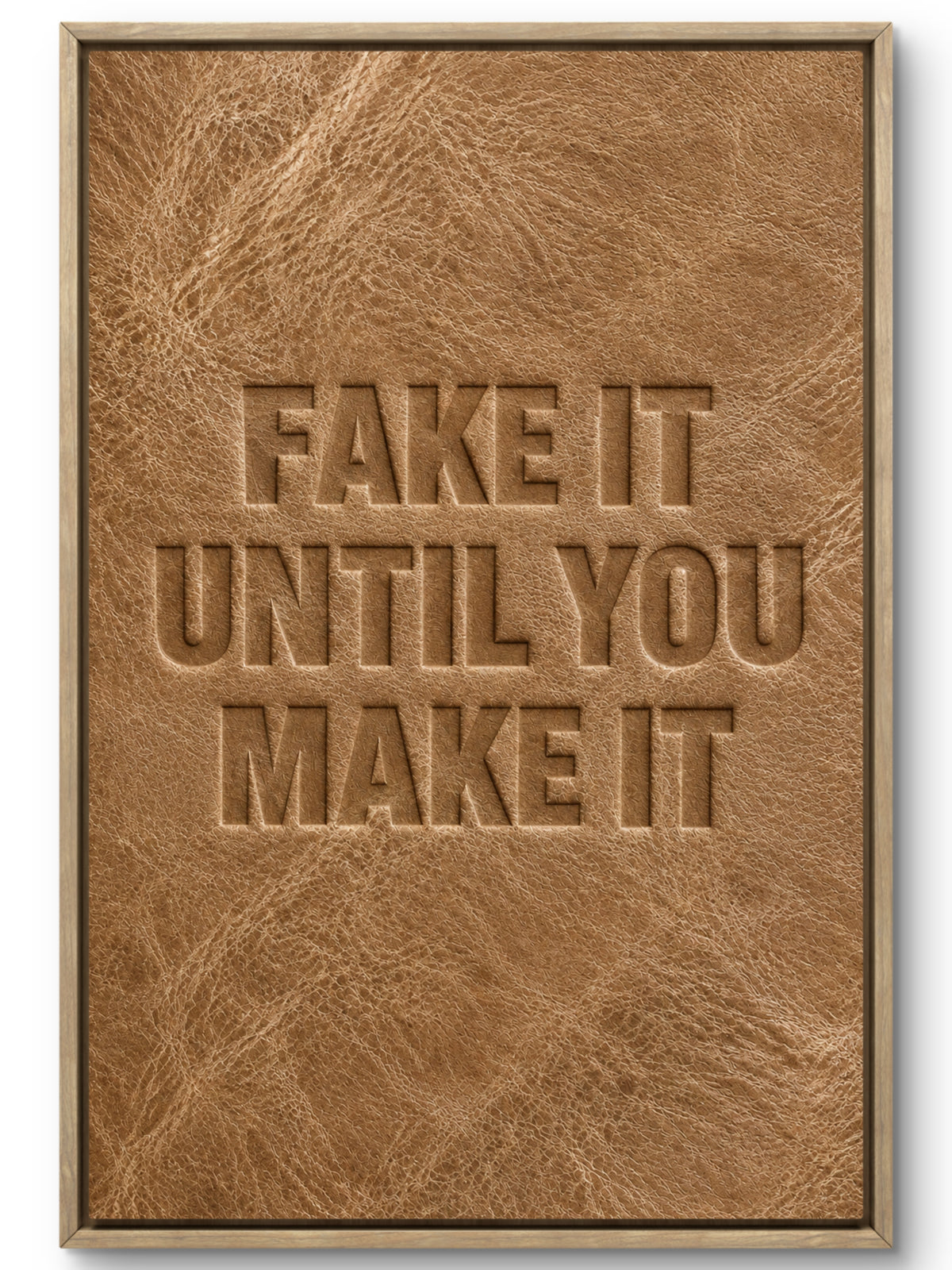 Fake It Until…