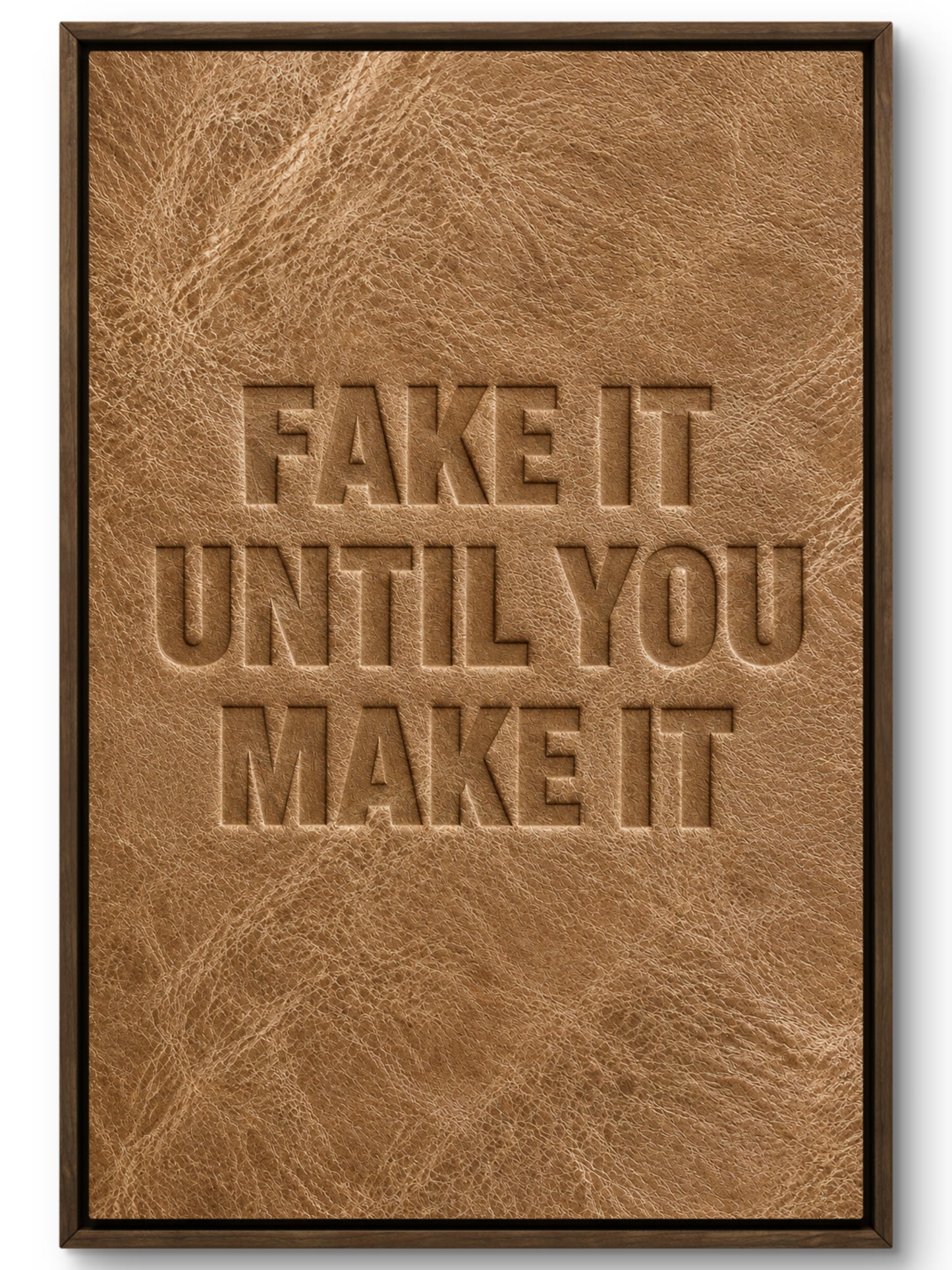 Fake It Until…