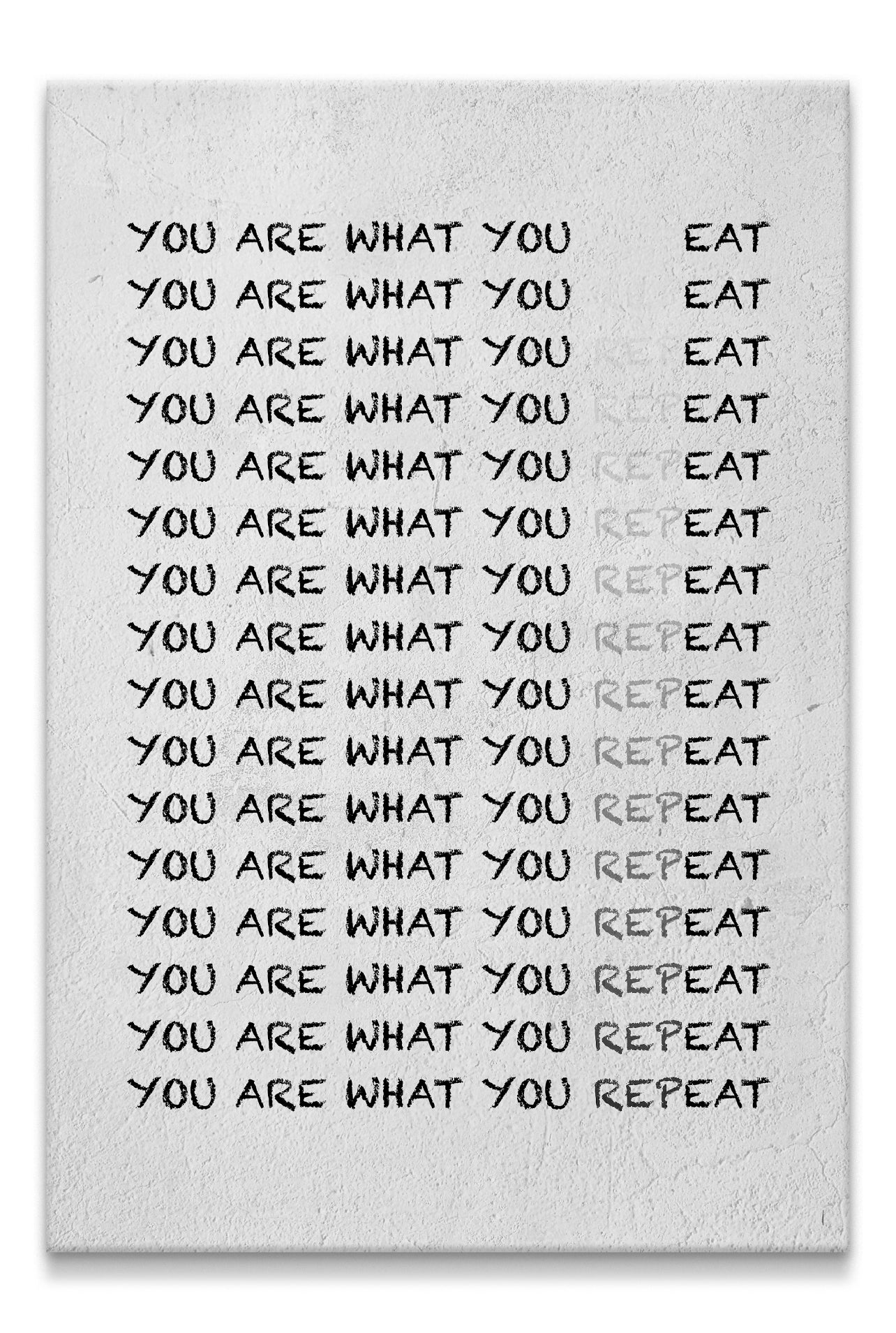 You Are What You Repeat Canvas PRINT