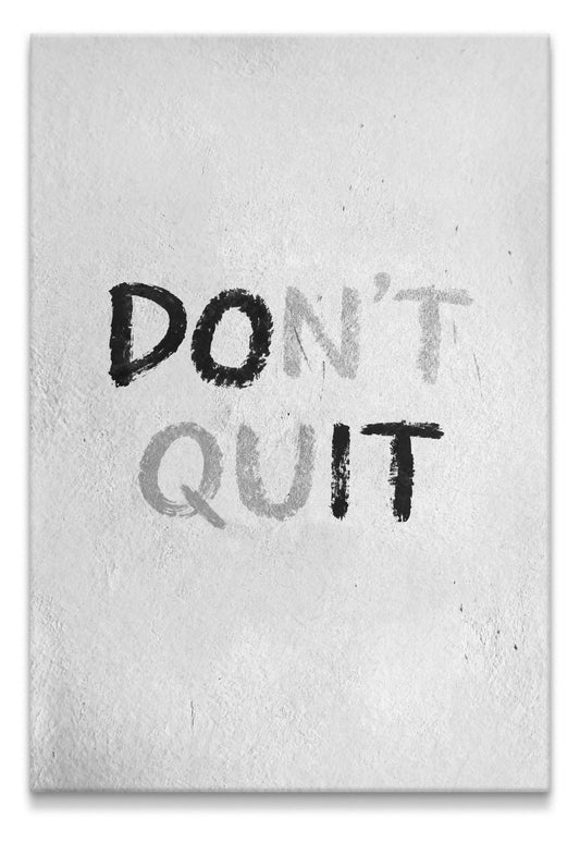 Don’t Quit Original Canvas PRINT