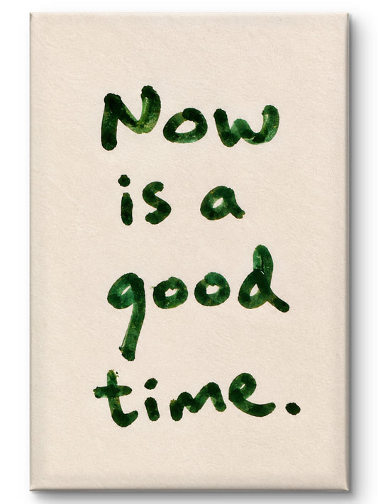 Now Is A Good Time
