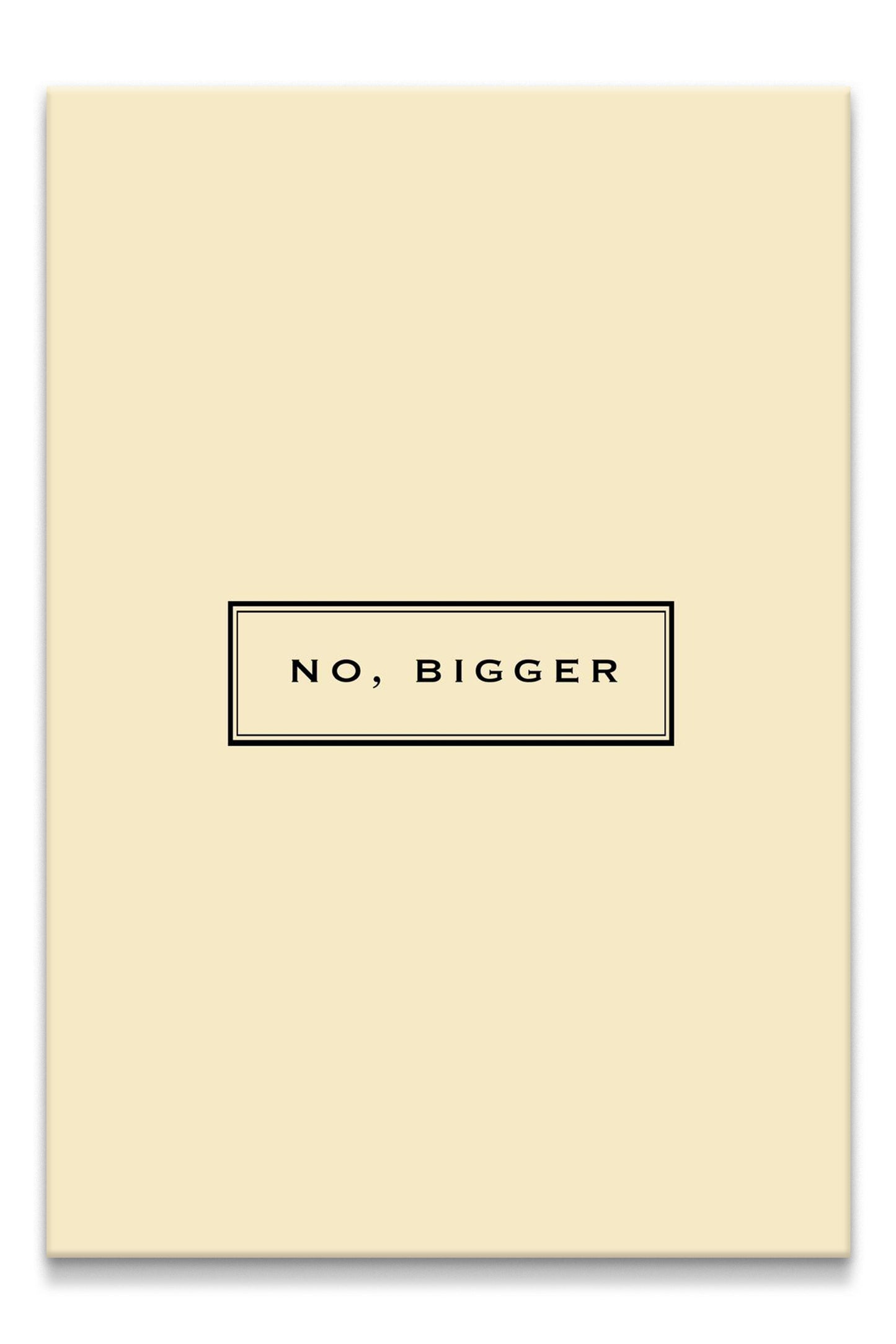 No, Bigger Canvas PRINT